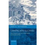 Landscapes and Cities Rural Settlement and Civic Transformation in Early Imperial Italy by Patterson, John R., 9780198140887