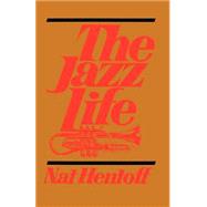 The Jazz Life by Hentoff, Nat, 9780306800887