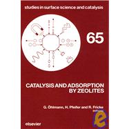 Catalysis and Adsorption by Zeolites : Proceedings of the ZEOCAT 90, Leipzig, FRG, Aug. 20-23, 1990 by Zeocat 9 (1990 Leipzig, Germany); Pfeifer, Harry; Fricke, R.; Ohlmann, Gerhard; Fricke, R., 9780444890887