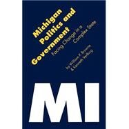 Michigan Politics & Government by Browne, William P.; Verburg, Kenneth, 9780803260887