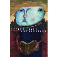 Secret Lives by VanderMeer, Jeff, 9780809510887