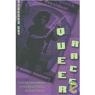 Queer Race : Cultural Interventions in the Racial Politics of Queer Theory by Barnard, Ian, 9780820470887