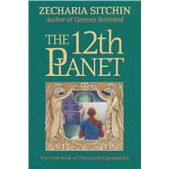 The 12th Planet by Sitchin, Zecharia, 9780939680887