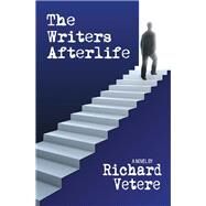 The Writers Afterlife by Vetere, Richard, 9780988400887
