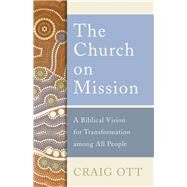The Church on Mission by Ott, Craig, 9781540960887