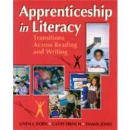 Apprenticeship in Literacy : Transitions Across Reading and Writing by Dorn, Linda J., 9781571100887