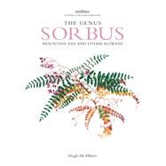 The Genus Sorbus by McAllister, Hugh; Hague, Josephine; Mathew, Brian, 9781842460887