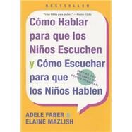 Como Hablar Para Que Los Ninos Escuchen by Faber, Adele; Mazlish, Elaine, 9780060730888