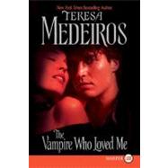 The Vampire Who Loved Me by Medeiros, Teresa, 9780061340888