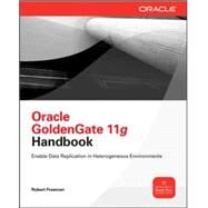 Oracle Goldengate 11g Handbook by Freeman, Robert, 9780071790888