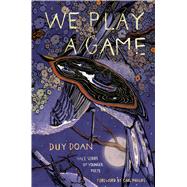 We Play a Game by Doan, Duy; Phillips, Carl, 9780300230888