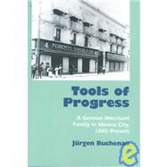 Tools Of Progress by Buchenau, Jurgen, 9780826330888