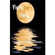 Vicus Luna by Smith, Jessica Coulter; Smith, J.; Kyle-davis, Charlene, 9781448670888