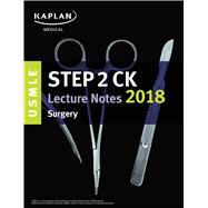 USMLE Step 2 Ck Lecture Notes 2018 by Kaplan, 9781506220888