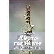 Llectro-magntisme by Figuier, Louis, 9781519190888