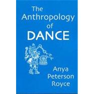 The Anthropology of Dance,Royce, Anya Peterson,9781852730888
