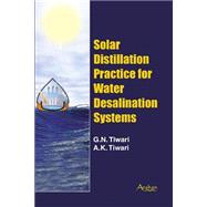 Solar Distillation Practice For Water Desalination Systems by Tiwari, G. N., 9781905740888