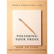 Polishing Your Prose by Cahn, Steven M.; Victor L. Cahn; Caws, Mary Ann, 9780231160889