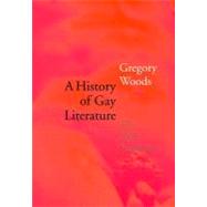 A History of Gay Literature; The Male Tradition by Gregory Woods, 9780300080889