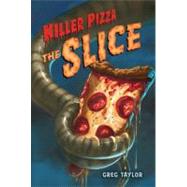 Killer Pizza: The Slice by Taylor, Greg, 9780312580889