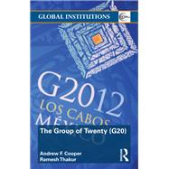 The Group of Twenty (G20) by Cooper; Andrew F., 9780415780889
