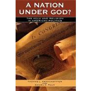 A Nation Under God? The ACLU and Religion in American Politics by Krannawitter, Thomas L.; Palm, Daniel C., 9780742550889