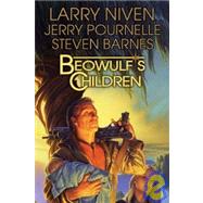 Beowulf's Children by Niven, Larry; Pournelle, Jerry; Barnes, Steven, 9780765320889