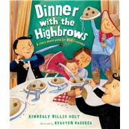 Dinner with the Highbrows by Holt, Kimberly Willis; Brooker, Kyrsten, 9780805080889