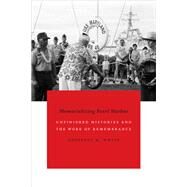 Memorializing Pearl Harbor by White, Geoffrey, 9780822360889
