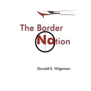 The Border Nation by Hilgeman, Donald, 9781440190889