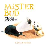 Mister Bud Wears the Cone by Goodrich, Carter; Goodrich, Carter, 9781442480889