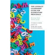 The Literacy Leadership Guide for Elementary Principals Reclaiming Teacher Autonomy and Joy by Meidl, Tynisha D.; Lau, Jason; Sulentic Dowell, Margaret-Mary, 9781475840889