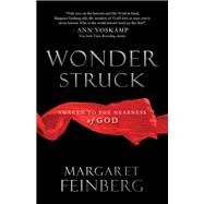 Wonderstruck Awaken to the Nearness of God by Feinberg, Margaret, 9781617950889
