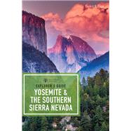 Explorer's Guide Yosemite & the Southern Sierra Nevada by Page, David T., 9781682680889