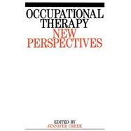 Occupational Therapy New Perspectives by Creek, Jennifer, 9781861560889