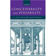 Conceivability and Possibility by Gendler, Tamar Szabo; Hawthorne, John, 9780198250890