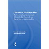 Children Of The Urban Poor by Johnston, Francis E., 9780367160890