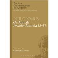 Philoponus: On Aristotle Posterior Analytics 1.9-18 by Philoponus, John; McKirahan, Richard D., 9780715640890