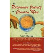 The Uncommon Journey of a Common Man by Owens, Gary, 9780741450890