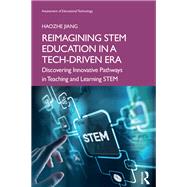 Reimagining STEM Education in a Tech-Driven Era by Haozhe Jiang, 9781041010890