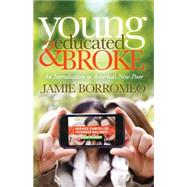 Young Educated & Broke by Borromeo, Jamie; Ochoa, Eric A. (CON), 9781630470890