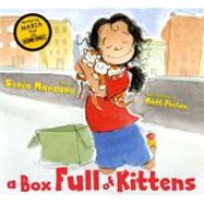 A Box Full of Kittens by Manzano, Sonia; Phelan, Matt, 9780689830891