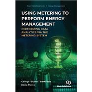 Using Metering to Perform Energy Management by George Buster Barksdale; Kecia Pierce, 9781040010891