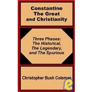 Constantine the Great and Christianity by Bush-Coleman, Christopher, 9781410200891