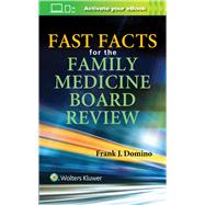 Fast Facts for the Family Medicine Board Review by Domino, Frank J., 9781496370891