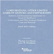 Corporations, Other Limited Entities and Partnerships 2014-2015: Statutory and Documentary Supplement for Hazen & Markham's Corporations and Other Business Enterprises Cases and Materials by Hazen, Thomas Lee; Markham, Jerry W., 9781628100891