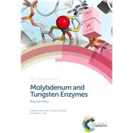 Molybdenum and Tungsten Enzymes by Hille, Russ; Gladyshev, Vadim (CON); Schulzke, Carola; Mendel, Ralf (CON); Kirk, Martin L, 9781782620891