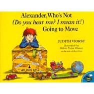 Alexander, Who's Not (Do You Hear Me? I Mean It!) Going to Move by Viorst, Judith; Glasser, Robin  Preiss; Cruz, Ray, 9780689820892
