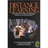 Distance Learning : Principles for Effective Design, Delivery, and Evaluation by Chandra Mehrotra, 9780761920892