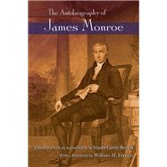 The Autobiography of James Monroe by Brown, Stuart Gerry; Baker, Donald G. (CON); Ferraro, William M., 9780815610892